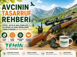 Avcının Tasarruf Rehberi: Avcılık Malzemeleri, Outdoor ve Hobi Ürünlerini TEMİN Etmenin En Kestirme Yolu